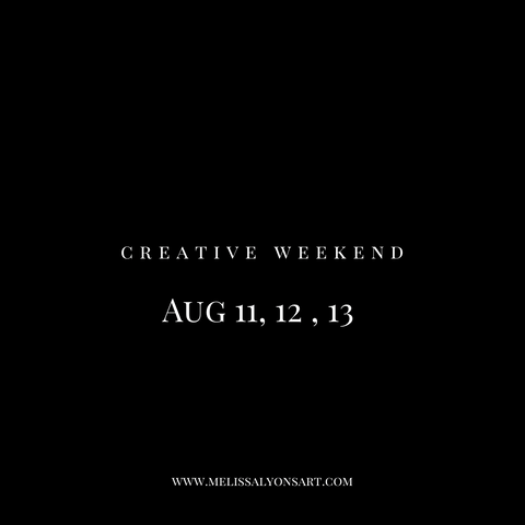 August 11, 12, 13 Creative Weekend