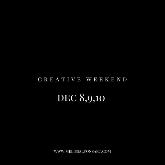 December 8,9,10 Creative Weekend