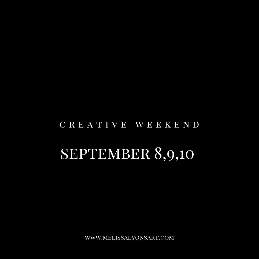 September 8,9,10 Creative Weekend